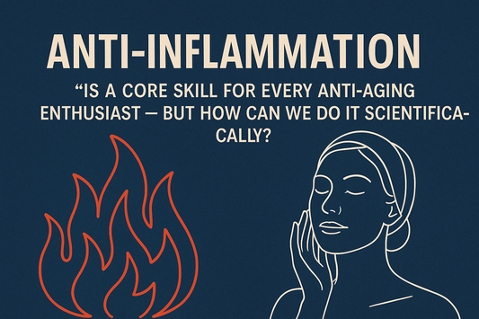 “Anti-Inflammation” Is a Core Skill for Every Anti-Aging Enthusiast — But How Can We Do It Scientifically?