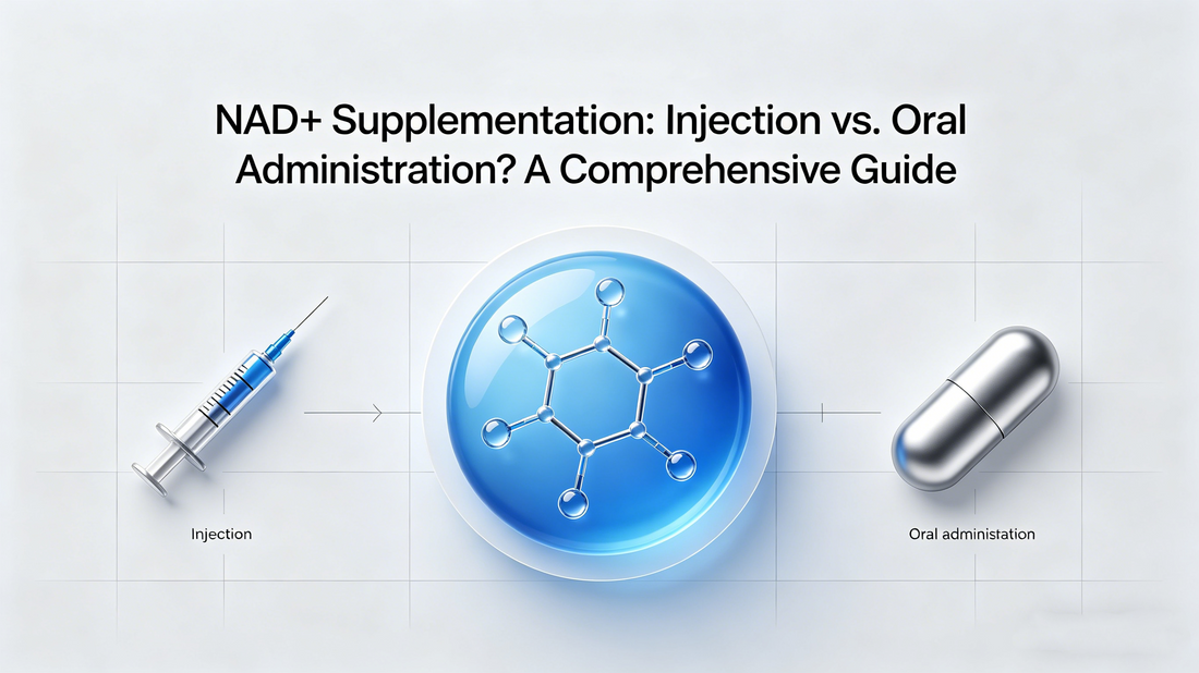 NAD+ Supplementation: Injection vs. Oral Administration? A Comprehensive Guide