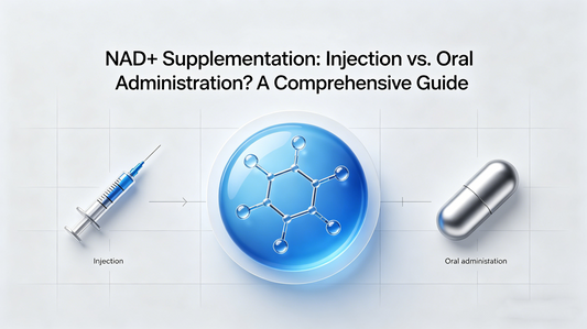 NAD+ Supplementation: Injection vs. Oral Administration? A Comprehensive Guide